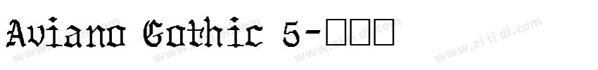 Aviano Gothic 5字体转换